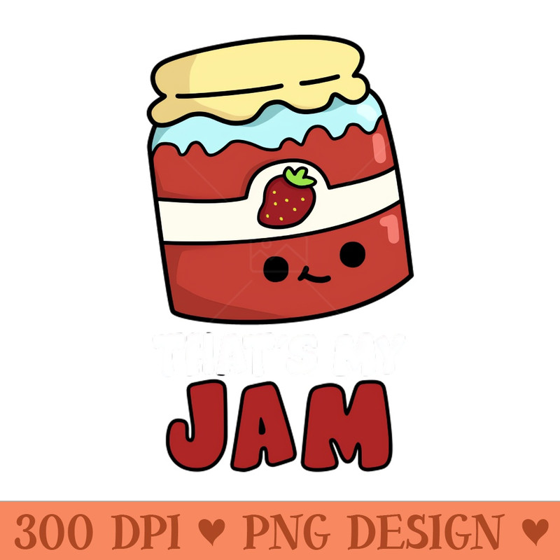 That's My Jam Cute Jam Pun 0335.jpg