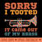 Sorry I Tooted It Came Out Of My Brass - Colorful Pattern 0446.jpg