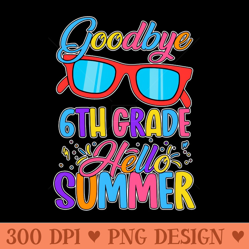 Goodbye School Hello Summer Happy Last Day Teacher Students 0259.jpg