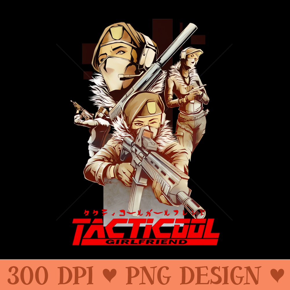 Tacticool Girlfriend - PNG Printables - Unique