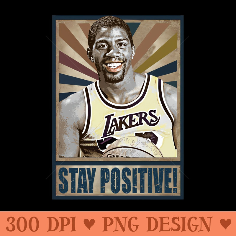 Magic Johnson Stay Positive - PNG Designs - Popularity