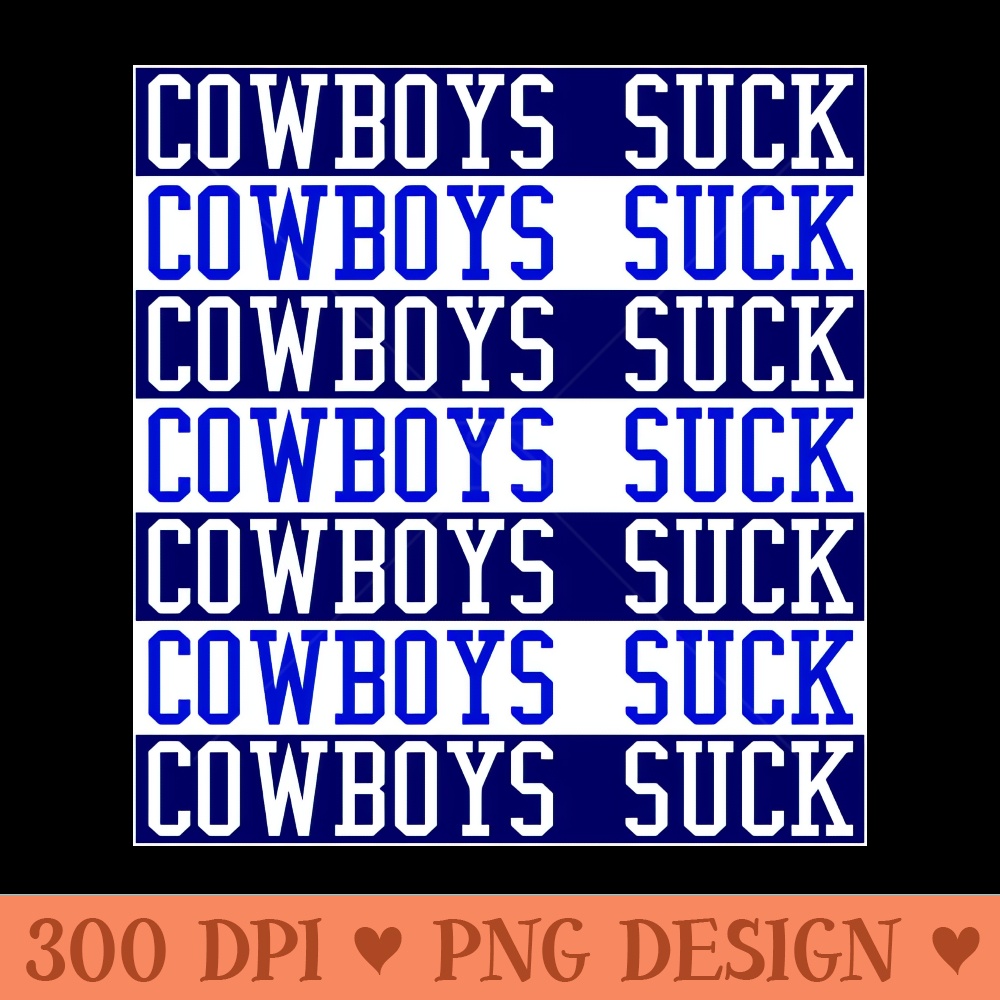 Cowboys Suck - Digital PNG Graphics - Convenience