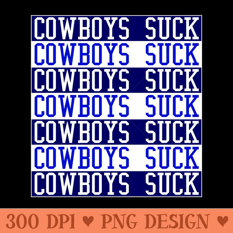 Cowboys Suck - Digital PNG Graphics - Convenience