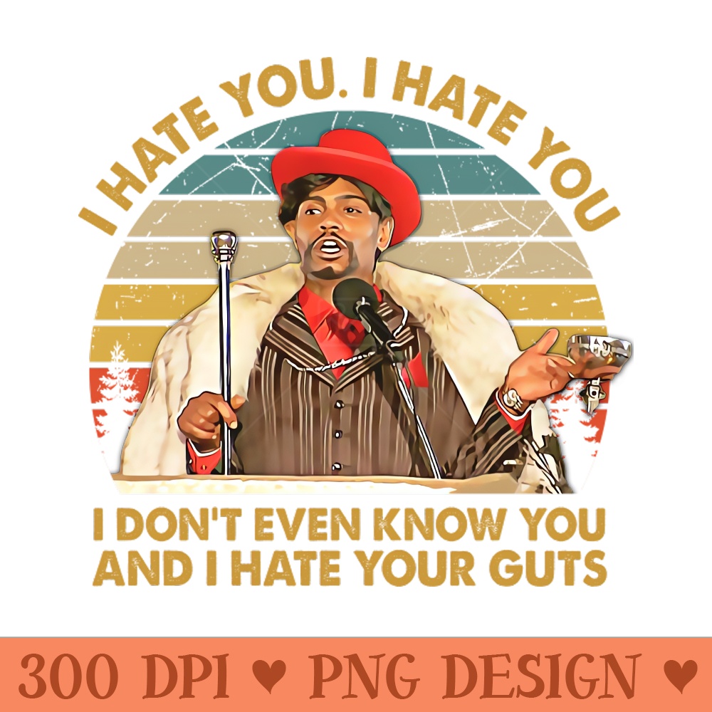 Dave Chappelle I Hate You - Premium PNG Downloads - Popularity