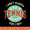 Funny Tennis Saying I Don't Always Play Tennis - PNG Download Library - Convenience