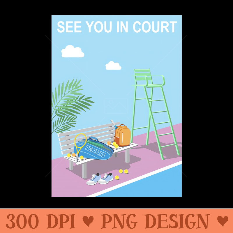Tennis court bench - See you in court. - PNG Download Store - Variety