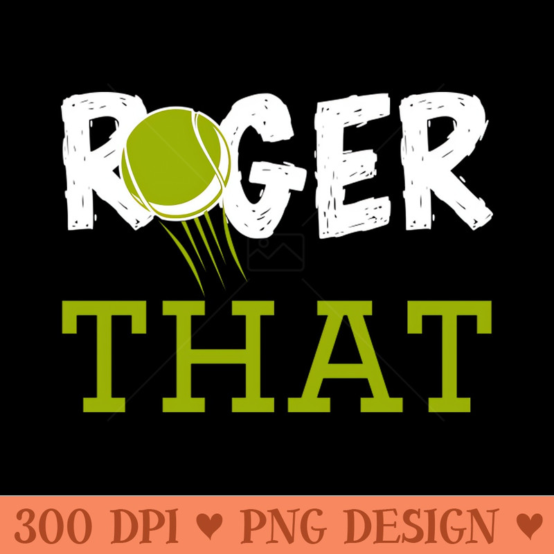 Roger That - PNG Download Collection - Convenience