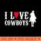 I Love Cowboys - PNG Download Library - Good Value