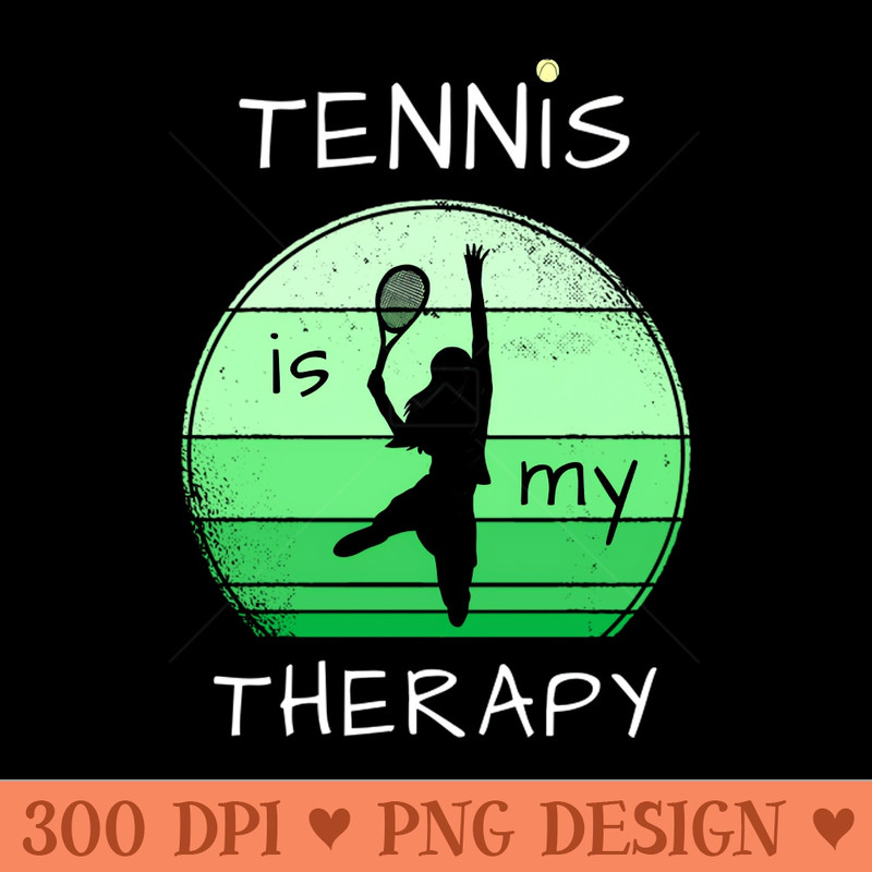 Tennis Is My Therapy - Vector PNG Download - Customer Support