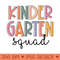 kindergarten Squad Teachers Kids kindergarten Back to School - Downloadable PNG - High Quality 300 DPI
