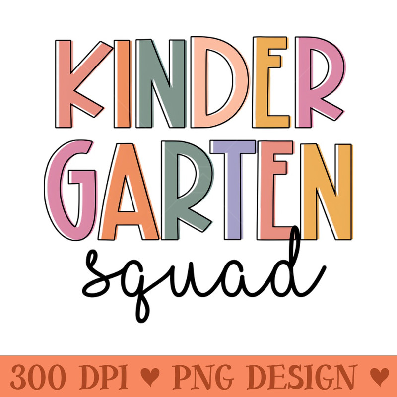 kindergarten Squad Teachers Kids kindergarten Back to School - Downloadable PNG - High Quality 300 DPI