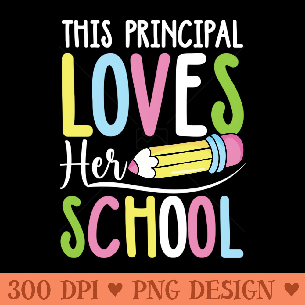 This Principal Loves Her School - Digital PNG Art - Popularity