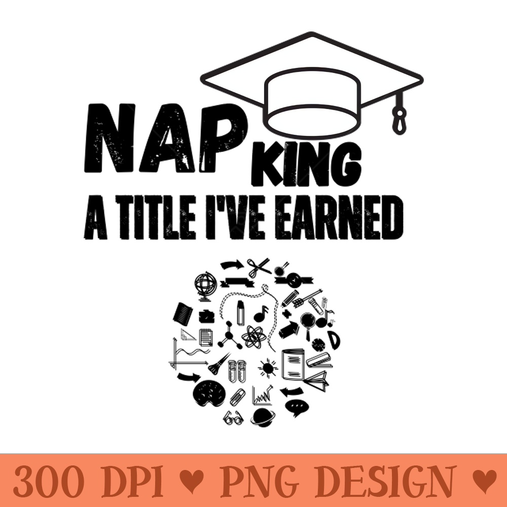 Nap King A Title Ive Earned. - Free PNG Downloads - Latest Updates