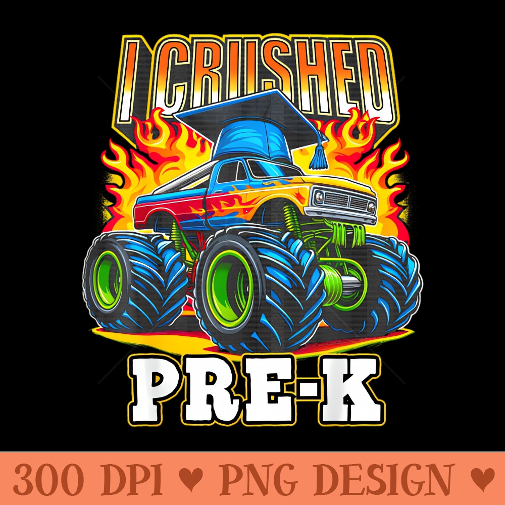 Graduation Pre K Monster Truck Boys I Crushed Preschool Grad - PNG Download Store - Convenience