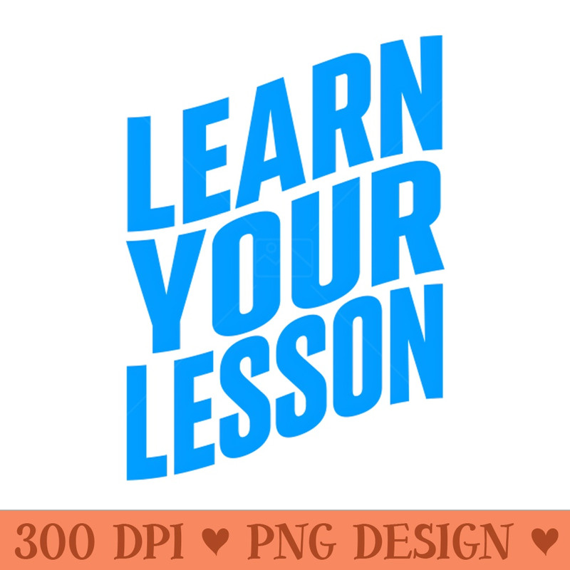 Learn your lesson - PNG File Download - Convenience