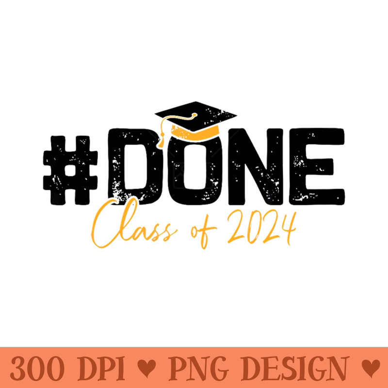Done class of 2024 - High Quality PNG - Popularity