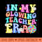 In My Glowing Teacher Era Last Day of School Teacher Summer - PNG Download - Professional Design