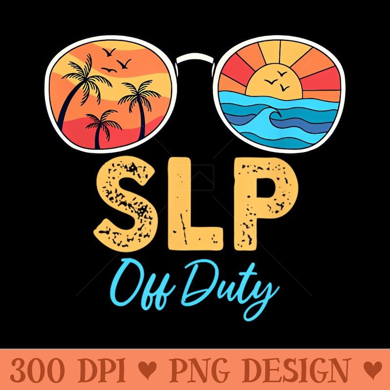 Slp Off Duty Sunglasses Happy Last Day Of School Summer - PNG Clipart - Good Value
