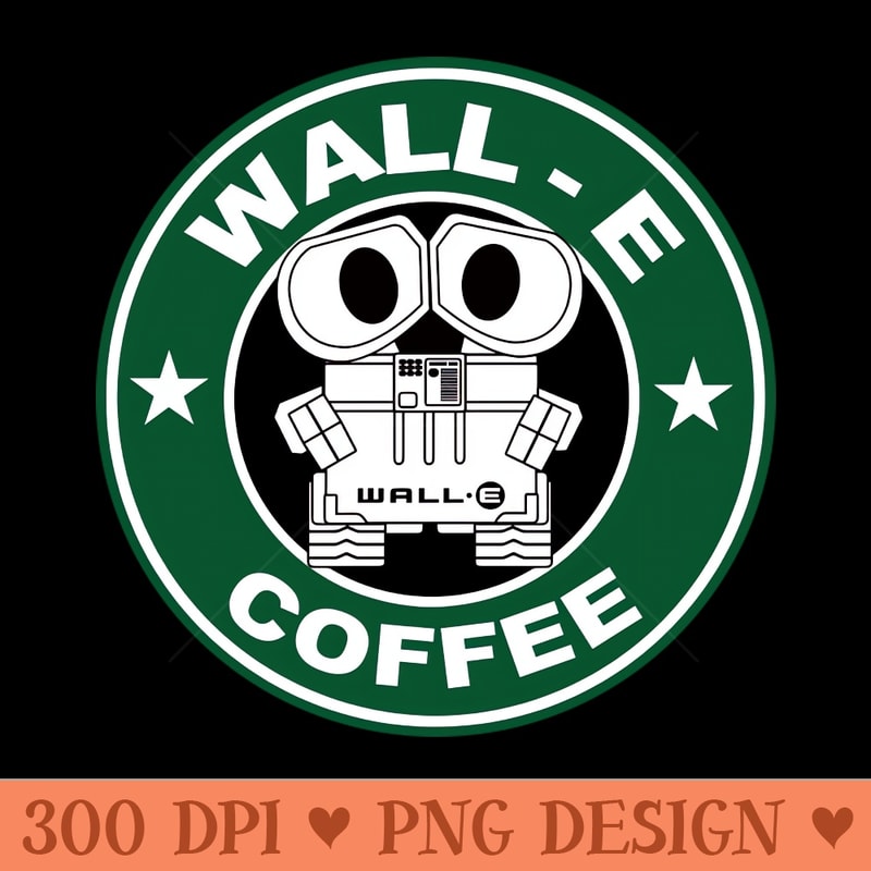 Wall E Coffee - Instant PNG Download - Professional Design