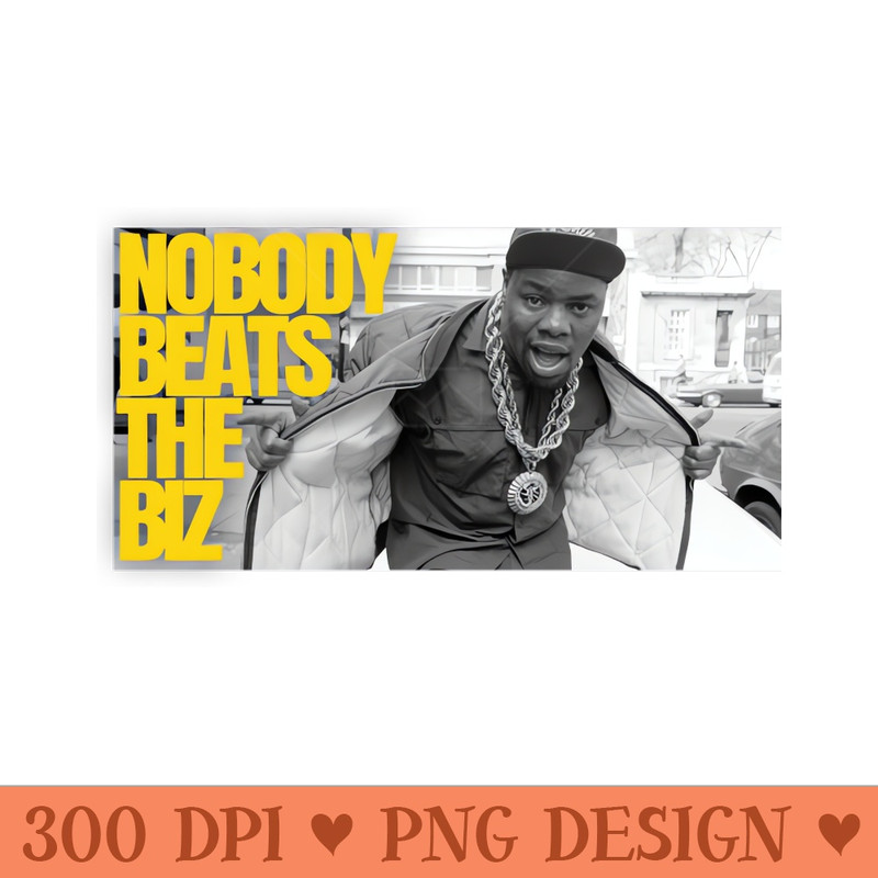 Nobody Beats the Biz clean - PNG Design Downloads - Convenience
