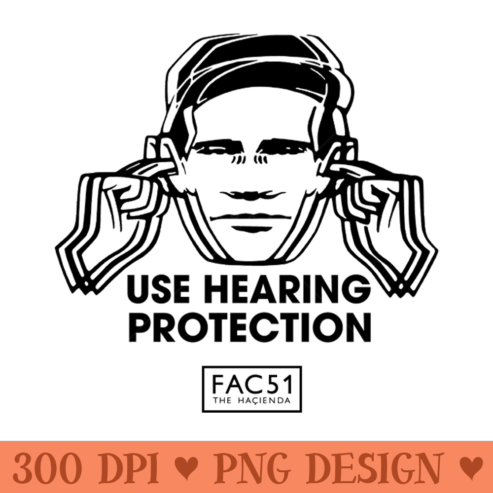 Use Hearing Protection Factory Records - Instant PNG Download - High Quality 300 DPI