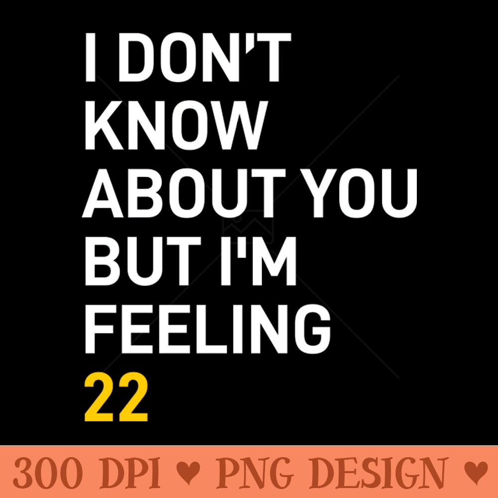 Caitlin Clark, I dont know about you but im feeling 22 - Sublimation PNG Designs - Popularity
