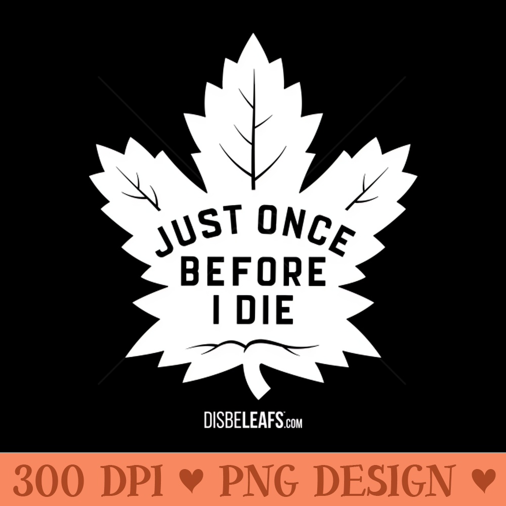 Maple Leafs Just Once Dark - Premium PNG Downloads - Popularity
