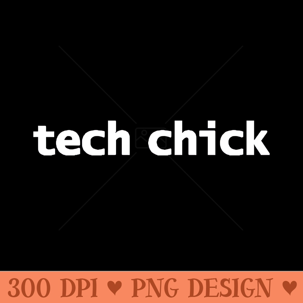 Tech Chick Typography White Text - Digital PNG Download - Good Value