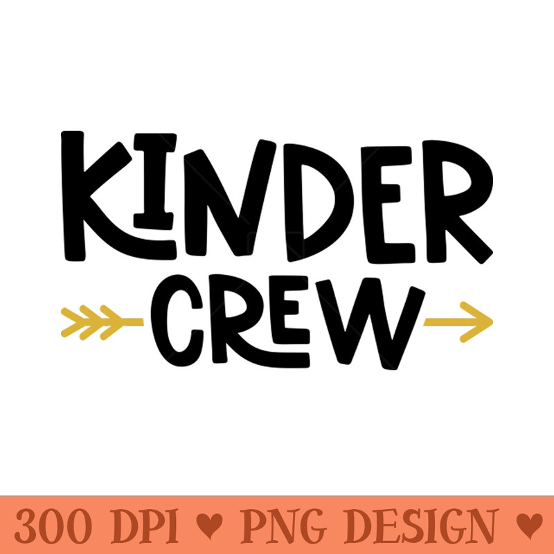 Kinder Crew Kindergarten Kids Back to School - Free PNG Downloads - Flexibility