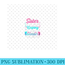 gender reveal design for a keeper of the gender sister - modern png designs