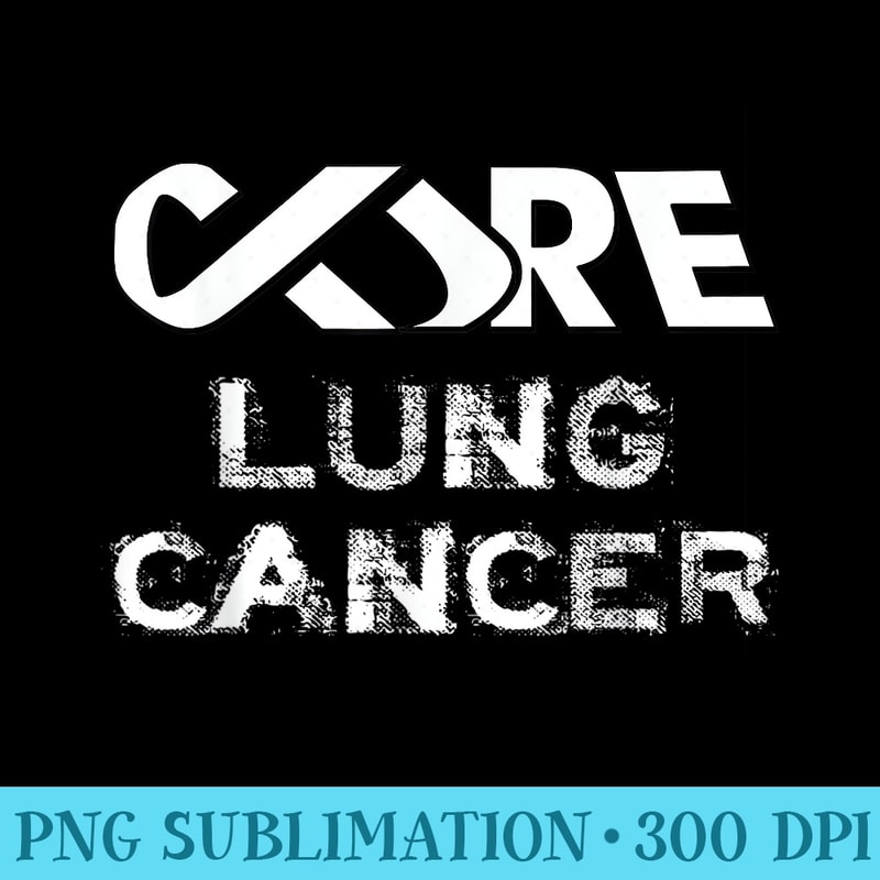 Cure Lung Cancer Awareness - PNG Download - Transform Your Sublimation Creations