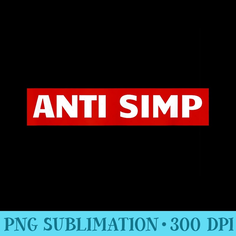 Anti Simp Simping Police No Simp Zone Meme STOP SIMPING - Fr | Inspire ...
