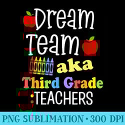 third grade teachers aka dream team first day of school 3rd - download transparent graphic