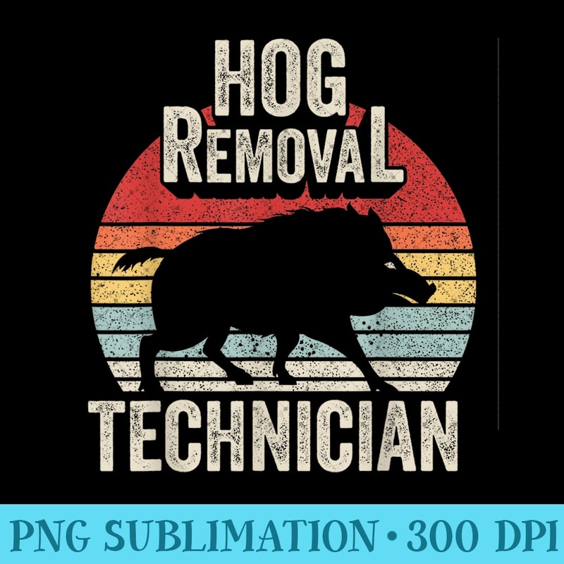 Vintage Retro Hog Removal Technician Pig Boar Hunting - PNG Clipart - Premium Quality PNG Artwork