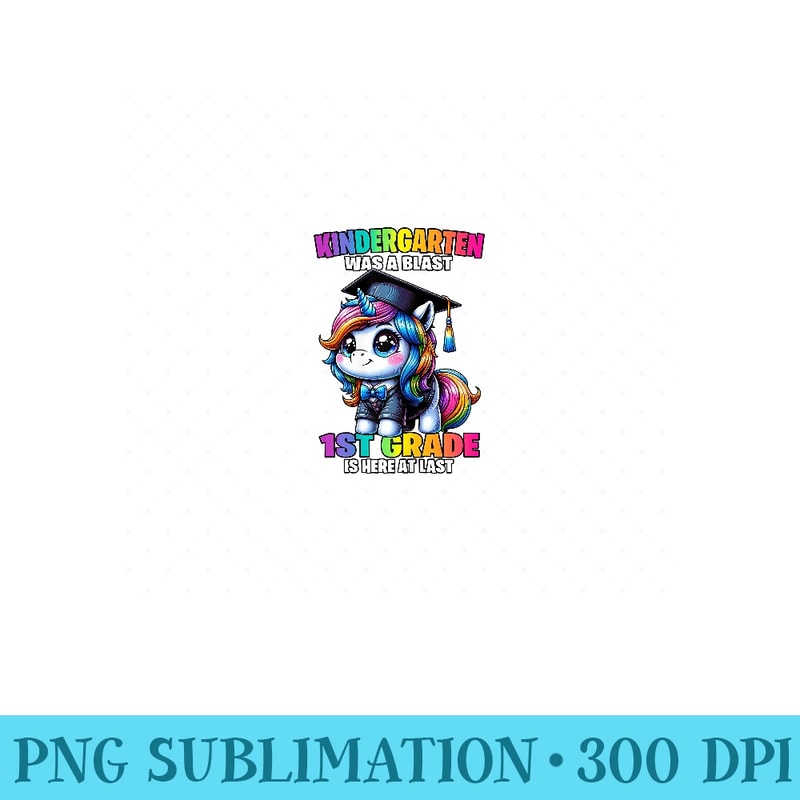 Graduation Kindergarten Was a Blast Unicorn Girls Grad - Trendy PNG Designs - Eco Friendly And Sustainable Digital Products