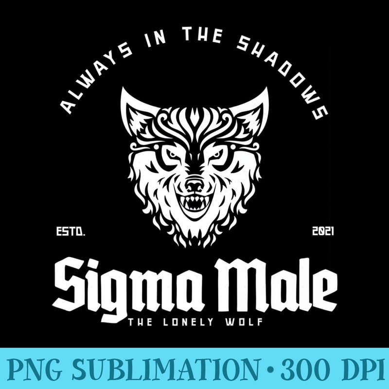 Sigma Male The Lonely Wolf Premium - PNG Design Files - Transform Your Sublimation Creations