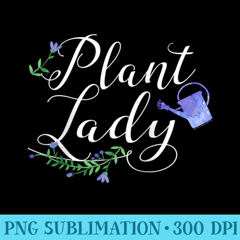 Plant Lady Gardening for Cute Gardener Raglan Baseball - High Resolution PNG Designs - Fashionable and Fearless