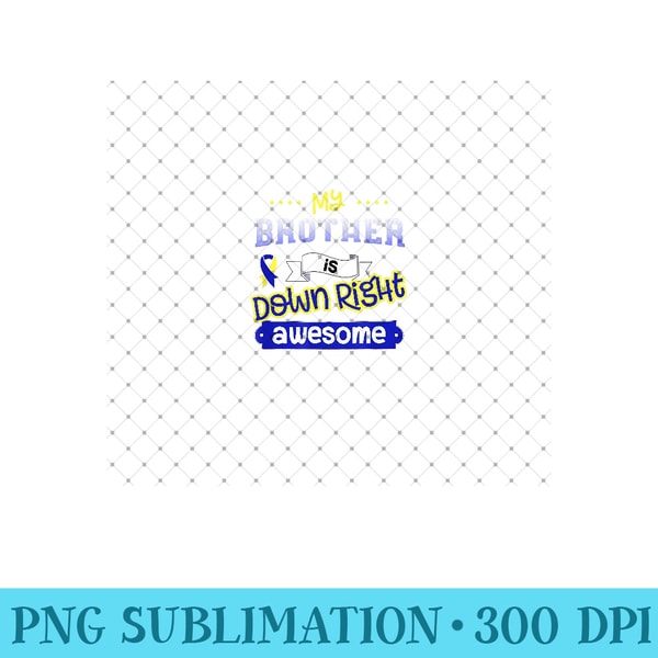 Down Syndrome Day Brother Support Raise Awareness Awesome 0361.jpg