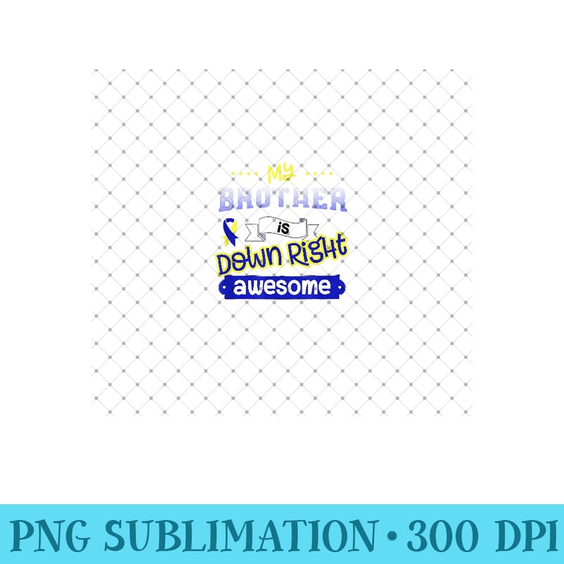 Down Syndrome Day Brother Support Raise Awareness Awesome 0361.jpg