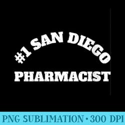 funny number one best pharmacist in san diego - png design files