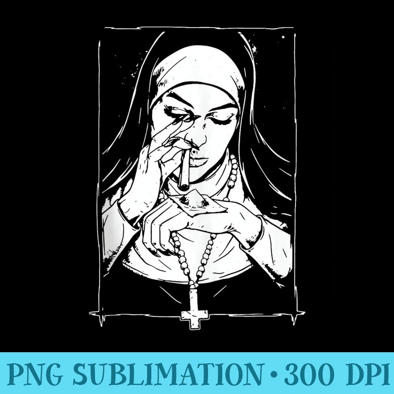Funny Unholy Drug Nun Dark Satanic Essential Horror - High Quality PNG Files - Unleash Your Inner Rebellion