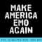 MAKE AMERICA EMO AGAIN Funny Goth US Idea - Shirt Artwork PNG - Spice Up Your Sublimation Projects