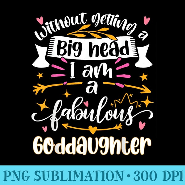 Fabulous Goddaughter Funny Women Present From Godfather - Sublimation patterns PNG - Quick And Seamless Download Process