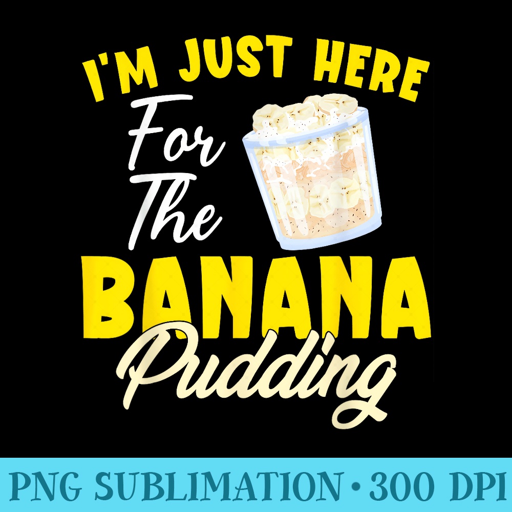 im just here for the banana pudding Recipe Ice Cream - PNG Download Database - Unleash Your Creativity