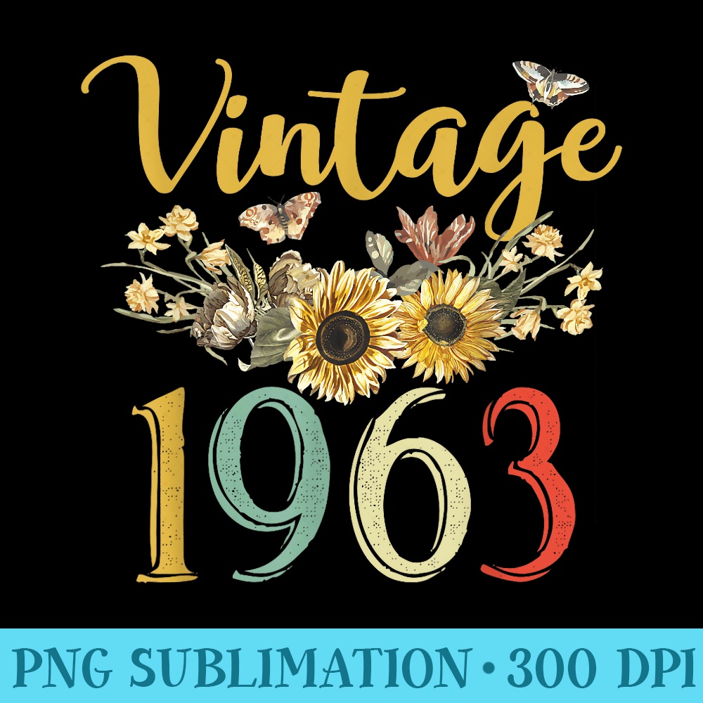 Vintage 1963 Sunflower 61st Birthday Awesome Since - PNG Download Graphic - Enhance Your Apparel with Stunning Detail