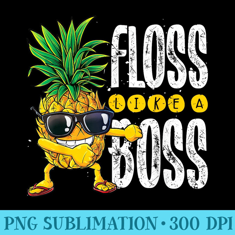 Pineapple Sunglasses Floss Like A Boss T Aloha Beaches - PNG Download Icon - Create with Confidence