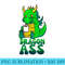 Dragon Ass - PNG Graphics Download - Fashionable and Fearless