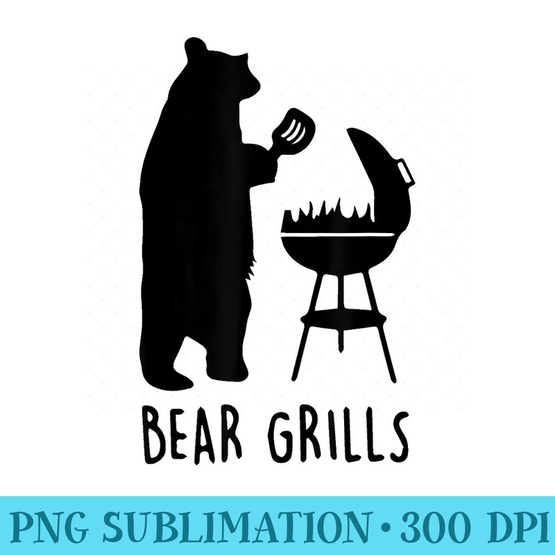 Bear Grills, Grill, BBQ Barbeque - Shirt Print PNG - Versatile And Customizable Designs