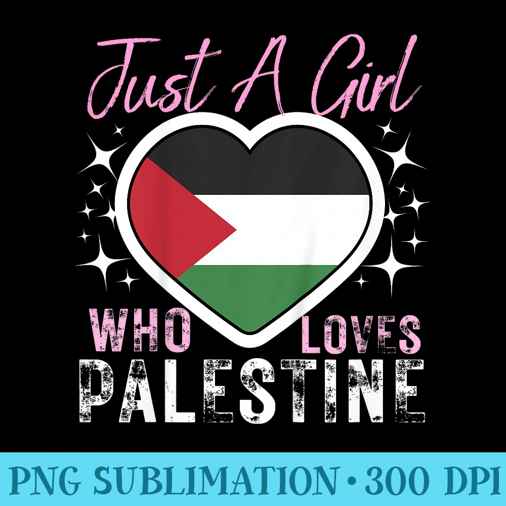 Palestine Just A Girl Who Loves Palestine Heart Flag Girls - Free PNG Download - Unique And Exclusive Designs