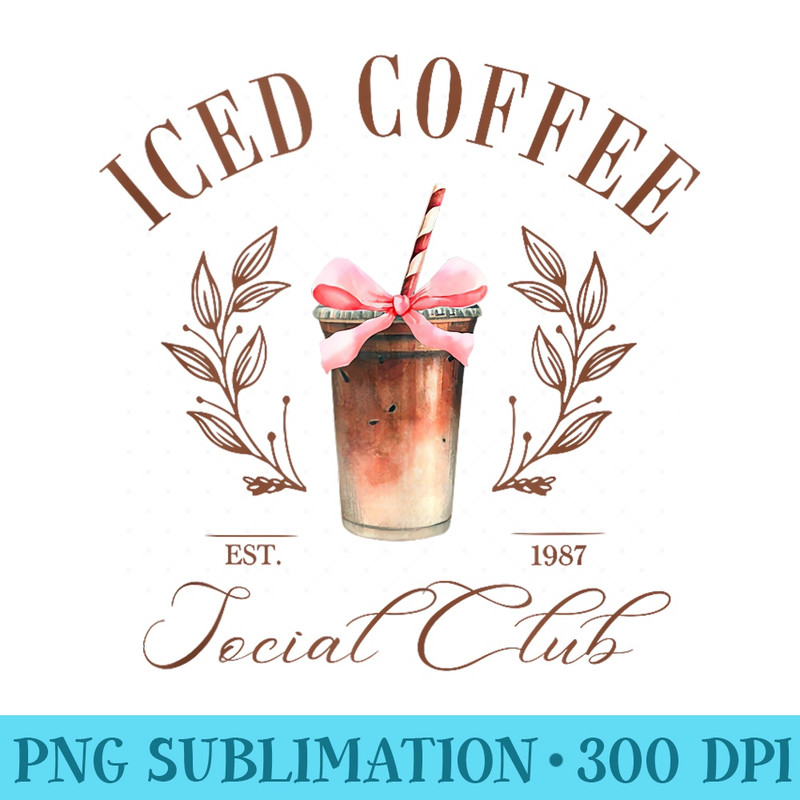 Iced Coffee Social Club, Coffee Lover For - PNG Download Resource - Eco Friendly And Sustainable Digital Products